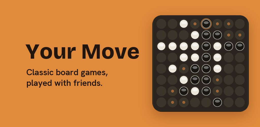Your Move: classic board games, played with friends